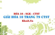 Giải Hóa 10 trang 79 Chân trời Sáng tạo